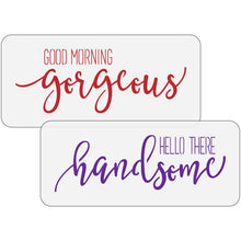 Load image into Gallery viewer, Good Morning Gorgeous, Hello There Handsome Stencil Set