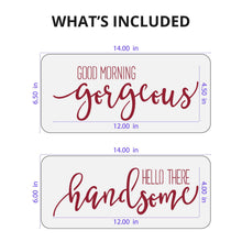 Load image into Gallery viewer, Good Morning Gorgeous, Hello There Handsome Stencil Set