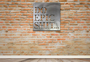 Do Epic Shit Metal Sign | Garage Sign | Man Cave Sign | Metal Wall Sign | Motivational Sign