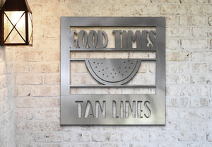 Good Times and Tan Lines Sign, Personalized Metal Sign, Beach House Metal Sign, Farm House Metal Sign, Lake House Sign, Pool Metal Sign