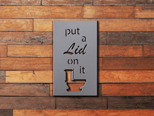 Load image into Gallery viewer, Restroom Sign Bathroom Sign Put A Lid on It