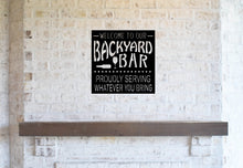 Load image into Gallery viewer, Welcome to Our Backyard Bar Sign, Grill Bar Sign, Hanging Metal Sign, Lake Houses Sign, Beach House Sign, Farmhouse Sign, Wall Décor Sign